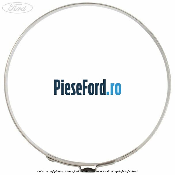 Colier burduf planetara mare Ford Transit 2000-2006 2.4 DI  90 cp D2FA, D2FB diesel