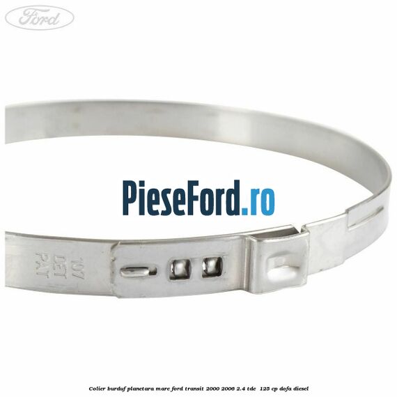 Colier burduf planetara mare Ford Transit 2000-2006 2.4 TDE  125 cp DOFA diesel