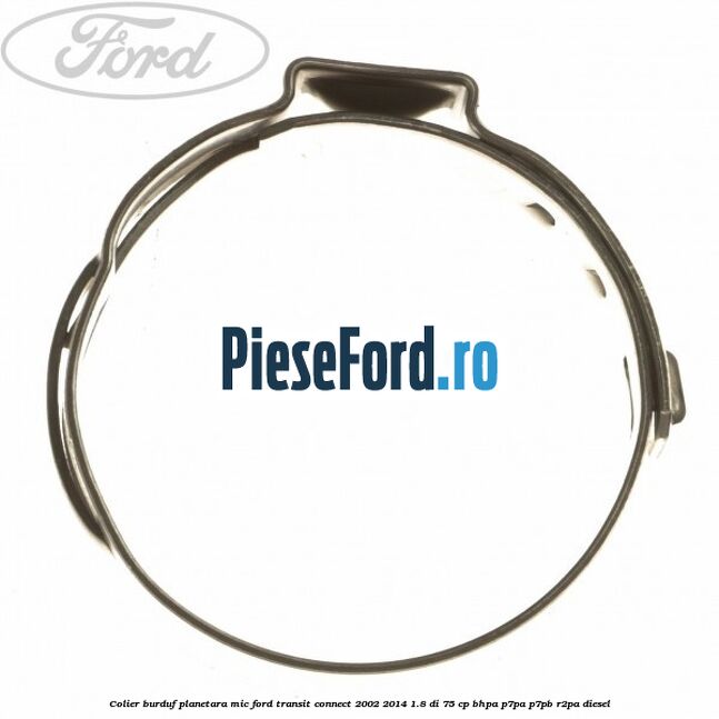 Colier burduf planetara mic Ford Transit Connect 2002-2014 1.8 Di 75 cp BHPA, P7PA, P7PB, R2PA diesel