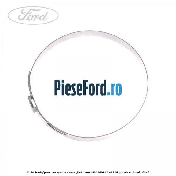 Colier burduf planetara spre cutie viteze Ford C-Max 2016-2020 1.5 TDCi 95 cp