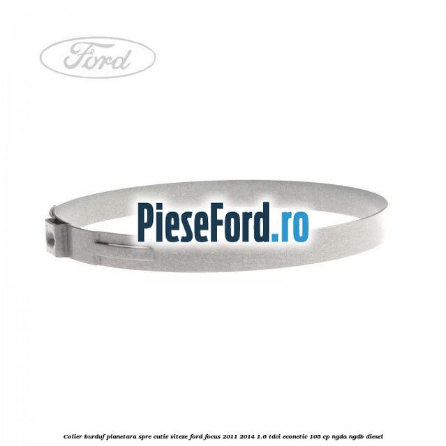 Colier burduf planetara spre cutie viteze Ford Focus 2011-2014 1.6 TDCi ECOnetic 105 cp NGDA, NGDB diesel