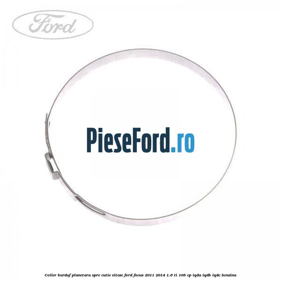 Colier burduf planetara spre cutie viteze Ford Focus 2011-2014 1.6 Ti 105 cp IQDA, IQDB, IQDC benzina
