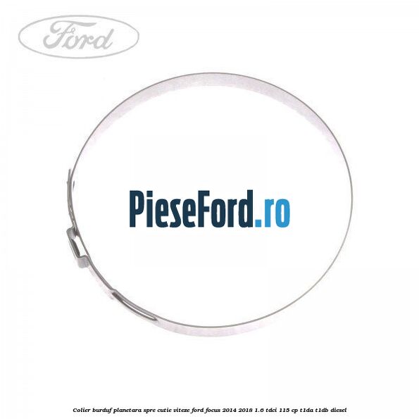Colier burduf planetara spre cutie viteze Ford Focus 2014-2018 1.6 TDCi 115 cp