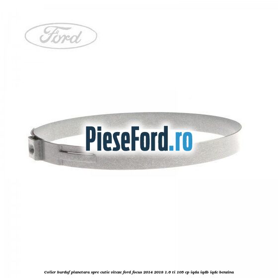 Colier burduf planetara spre cutie viteze Ford Focus 2014-2018 1.6 Ti 105 cp IQDA, IQDB, IQDC benzina