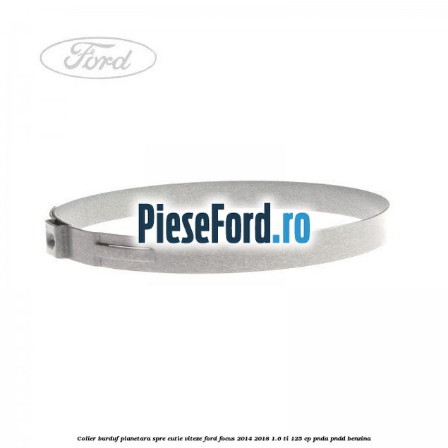 Colier burduf planetara spre cutie viteze Ford Focus 2014-2018 1.6 Ti 125 cp PNDA, PNDD benzina