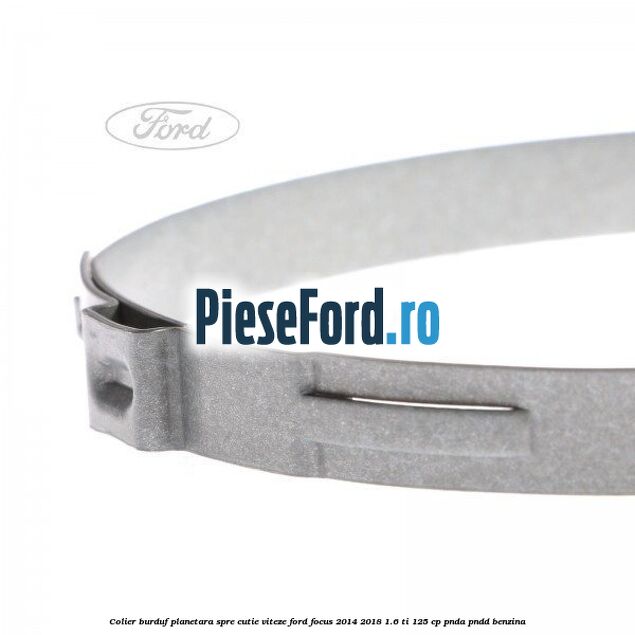 Colier burduf planetara spre cutie viteze Ford Focus 2014-2018 1.6 Ti 125 cp PNDA, PNDD benzina