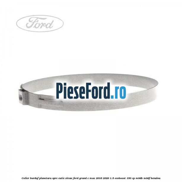 Colier burduf planetara spre cutie viteze Ford Grand C-Max 2016-2020 1.5 EcoBoost 150 cp M8DB, M8DF benzina