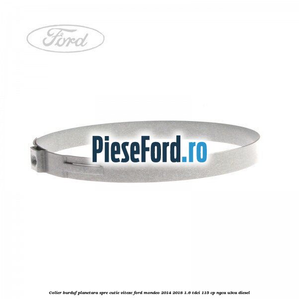 Colier burduf planetara spre cutie viteze Ford Mondeo 2014-2018 1.6 TDCi 115 cp NGCA, U3CA diesel