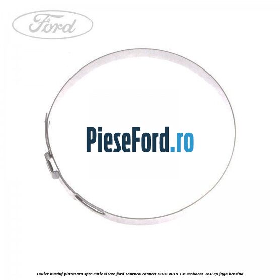 Colier burduf planetara spre cutie viteze Ford Tourneo Connect 2013-2018 1.6 EcoBoost 150 cp