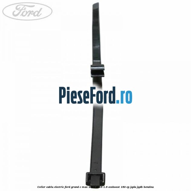 Colier cablu electric Ford Grand C-Max 2011-2015 1.6 EcoBoost 150 cp JQDA, JQDB benzina