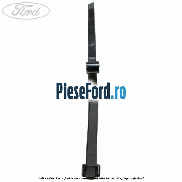 Colier cablu electric Ford Tourneo Connect 2013-2018 1.6 TDCi 95 cp TZGA, TZGB diesel