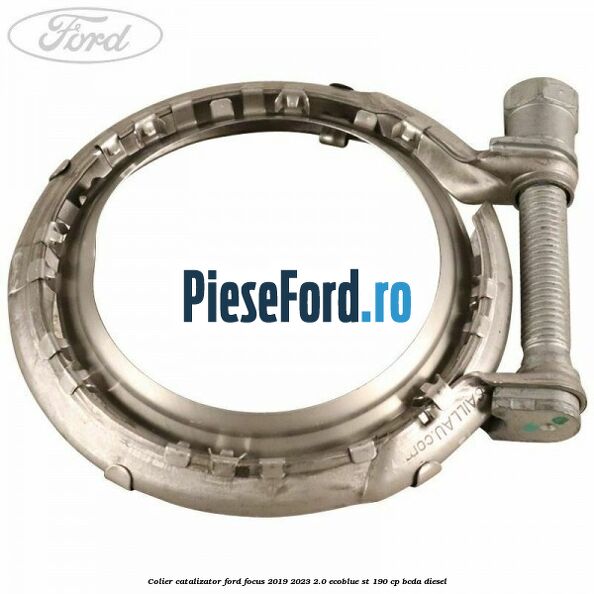 Colier catalizator Ford Focus 2019-2023 2.0 EcoBlue ST 190 cp Colier catalizator Ford Focus 2019-2023 2.0 EcoBlue ST 190 cp BCDA diesel