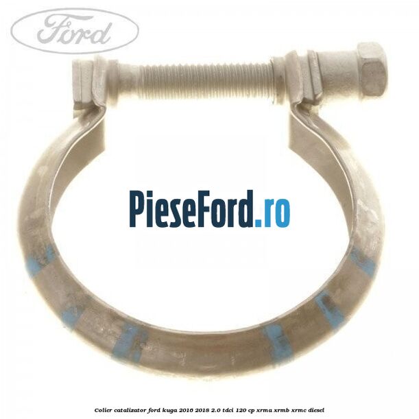 Colier catalizator Ford Kuga 2016-2018 2.0 TDCi 120 cp XRMA, XRMB, XRMC diesel