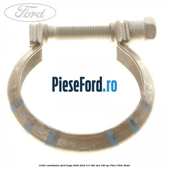 Colier catalizator Ford Kuga 2016-2018 2.0 TDCi 4x4 150 cp T7MA, T7MB diesel
