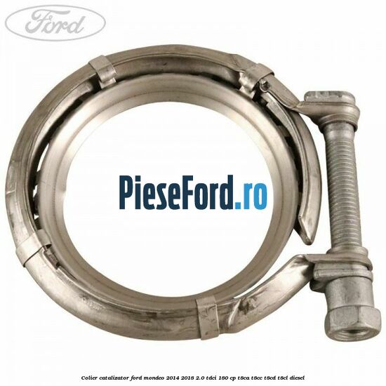 Colier catalizator Ford Mondeo 2014-2018 2.0 TDCi 180 cp T8CA, T8CC, T8CD, T8CL diesel