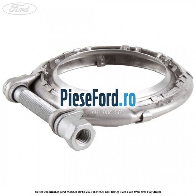 Colier catalizator Ford Mondeo 2014-2018 2.0 TDCi 4x4 150 cp T7CA, T7CC, T7CD, T7CE, T7CF diesel