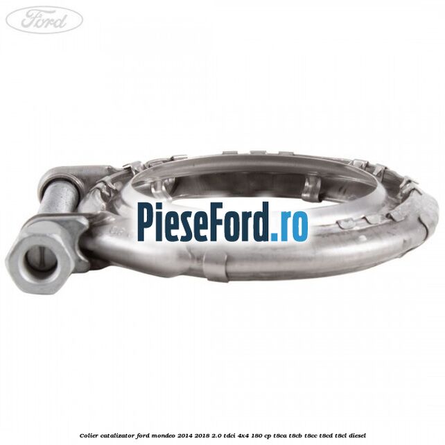 Colier catalizator Ford Mondeo 2014-2018 2.0 TDCi 4x4 180 cp T8CA, T8CB, T8CC, T8CD, T8CL diesel