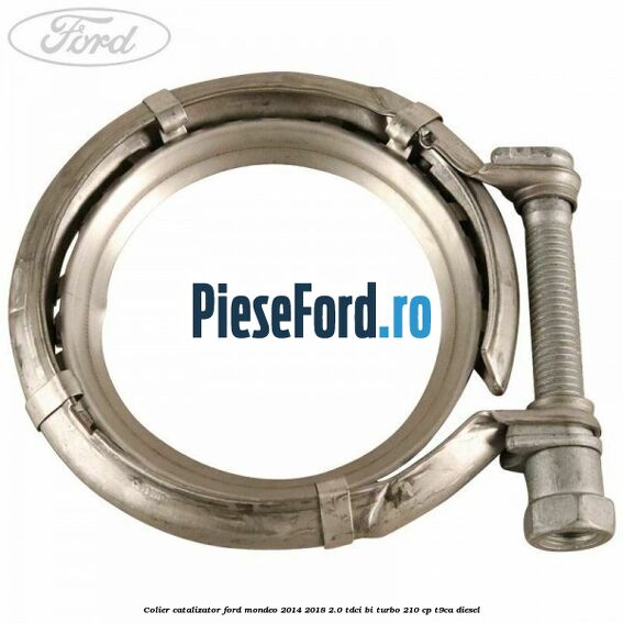 Colier catalizator Ford Mondeo 2014-2018 2.0 TDCi Bi-Turbo 210 cp T9CA diesel