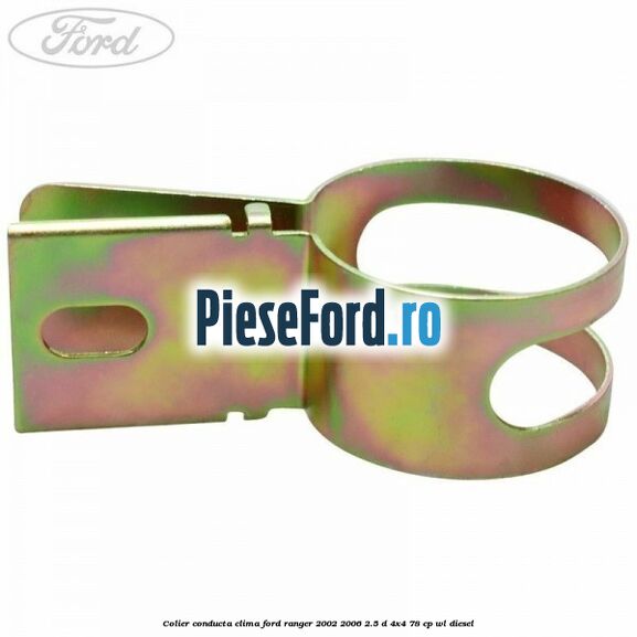 Colier conducta clima Ford Ranger 2002-2006 2.5 D 4x4 78 cp Colier conducta clima Ford Ranger 2002-2006 2.5 D 4x4 78 cp WL diesel