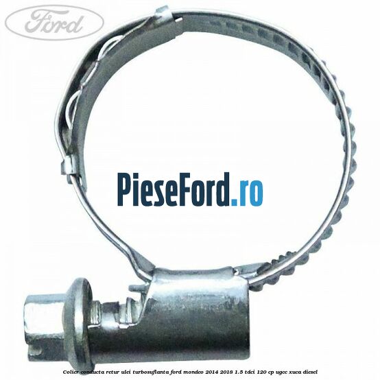 Colier conducta retur ulei turbosuflanta Ford Mondeo 2014-2018 1.5 TDCi 120 cp UGCC, XUCA diesel