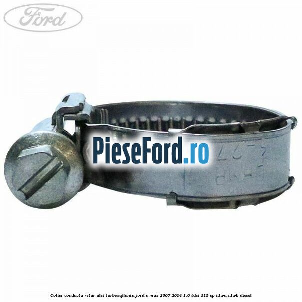 Colier conducta retur ulei turbosuflanta Ford S-Max 2007-2014 1.6 TDCi 115 cp T1WA, T1WB diesel