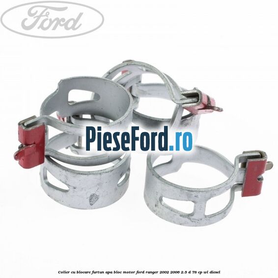 Colier cu blocare furtun apa bloc motor Ford Ranger 2002-2006 2.5 D 78 cp WL diesel