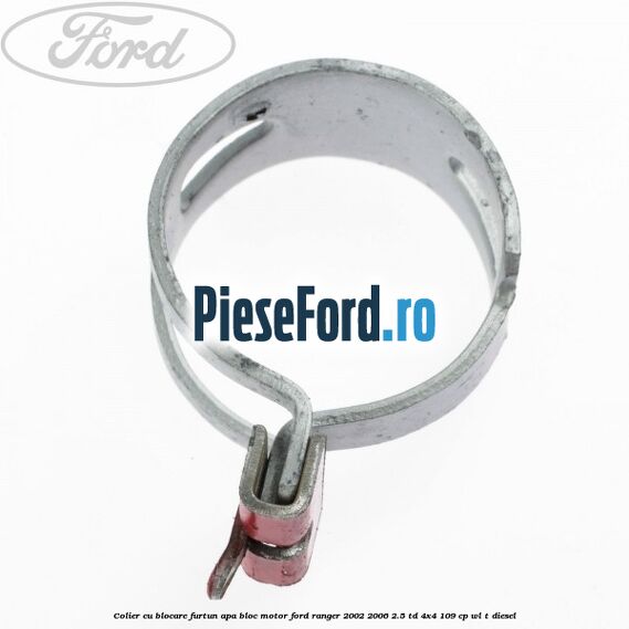 Colier cu blocare furtun apa bloc motor Ford Ranger 2002-2006 2.5 TD 4x4 109 cp WL-T diesel