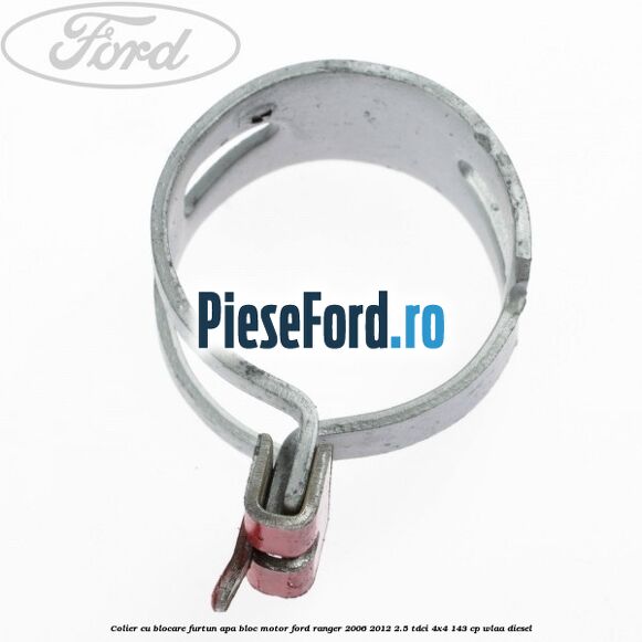 Colier cu blocare furtun apa bloc motor Ford Ranger 2006-2012 2.5 TDCi 4x4 143 cp WLAA diesel