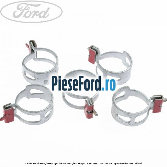 Colier cu blocare furtun apa bloc motor Ford Ranger 2006-2012 3.0 TDCi 156 cp MD30DITC, WEAT diesel