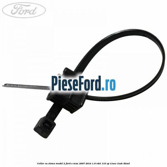 Colier cu clema model 2 Ford S-Max 2007-2014 1.6 TDCi 115 cp T1WA, T1WB diesel
