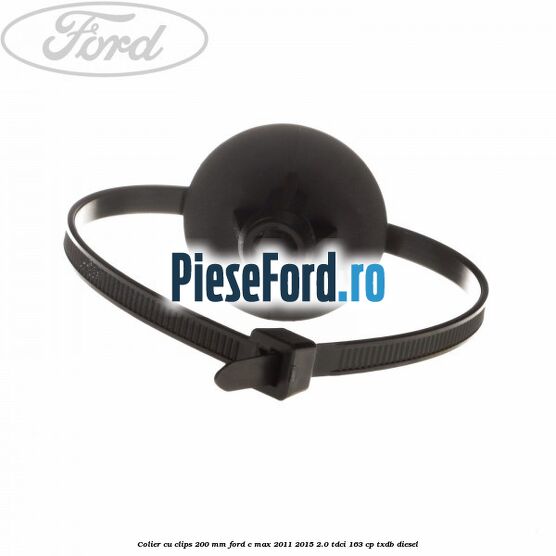 Colier cu clips 200 mm Ford C-Max 2011-2015 2.0 TDCi 163 cp TXDB diesel