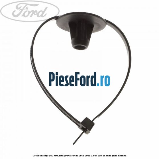 Colier cu clips 200 mm Ford Grand C-Max 2011-2015 1.6 Ti 125 cp PNDA, PNDD benzina