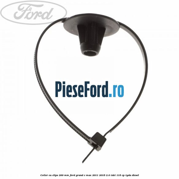 Colier cu clips 200 mm Ford Grand C-Max 2011-2015 2.0 TDCi 115 cp TYDA diesel