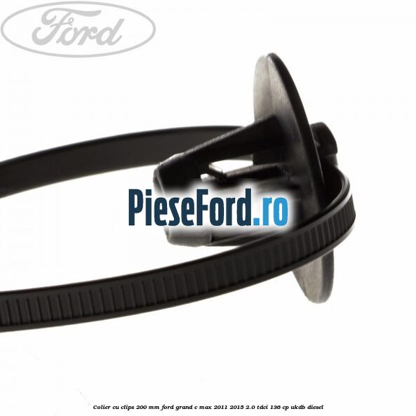 Colier cu clips 200 mm Ford Grand C-Max 2011-2015 2.0 TDCi 136 cp UKDB diesel