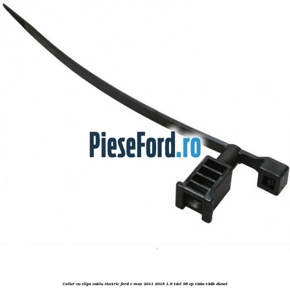 Colier cu clips cablu electric Ford C-Max 2011-2015 1.6 TDCi 95 cp T3DA, T3DB diesel