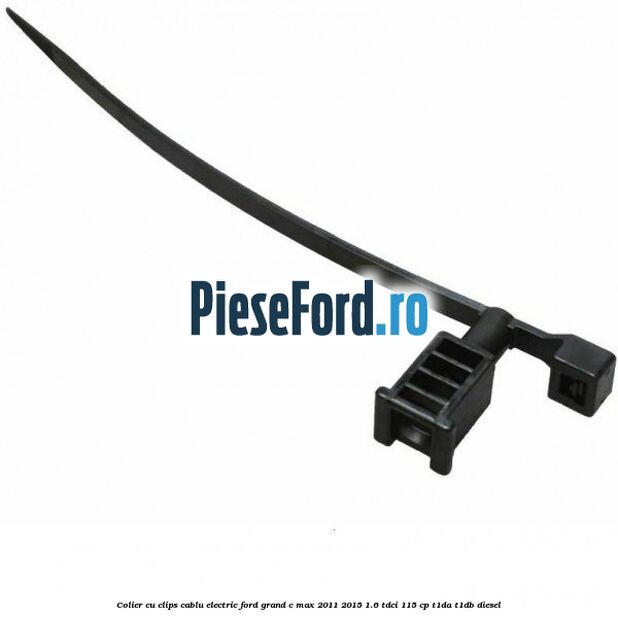 Colier cu clips cablu electric Ford Grand C-Max 2011-2015 1.6 TDCi 115 cp T1DA, T1DB diesel