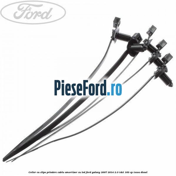 Colier cu clips prindere cablu amortizor cu IVD Ford Galaxy 2007-2014 2.0 TDCi 163 cp