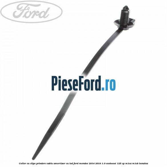 Colier cu clips prindere cablu amortizor cu IVD Ford Mondeo 2014-2018 1.0 EcoBoost 125 cp M1CA, M1CB benzina