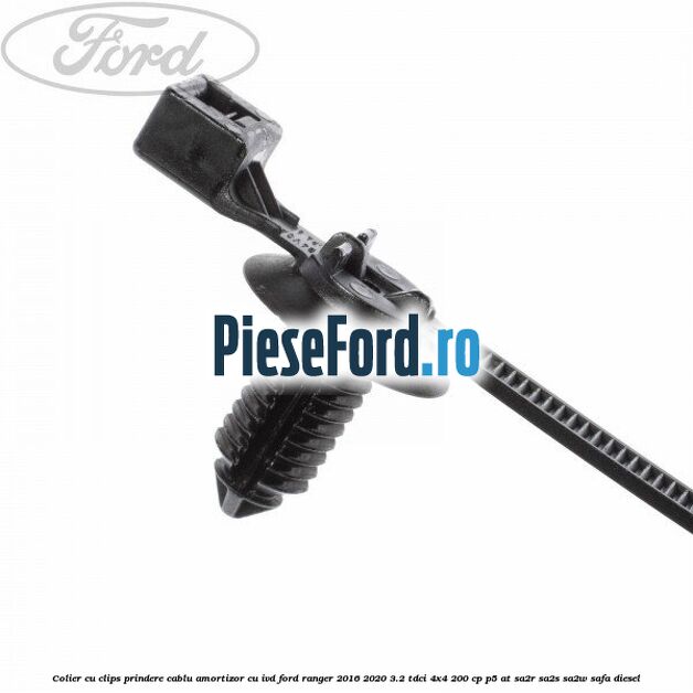 Colier cu clips prindere cablu amortizor cu IVD Ford Ranger 2016-2020 3.2 TDCi 4x4 200 cp P5-AT, SA2R, SA2S, SA2W, SAFA diesel