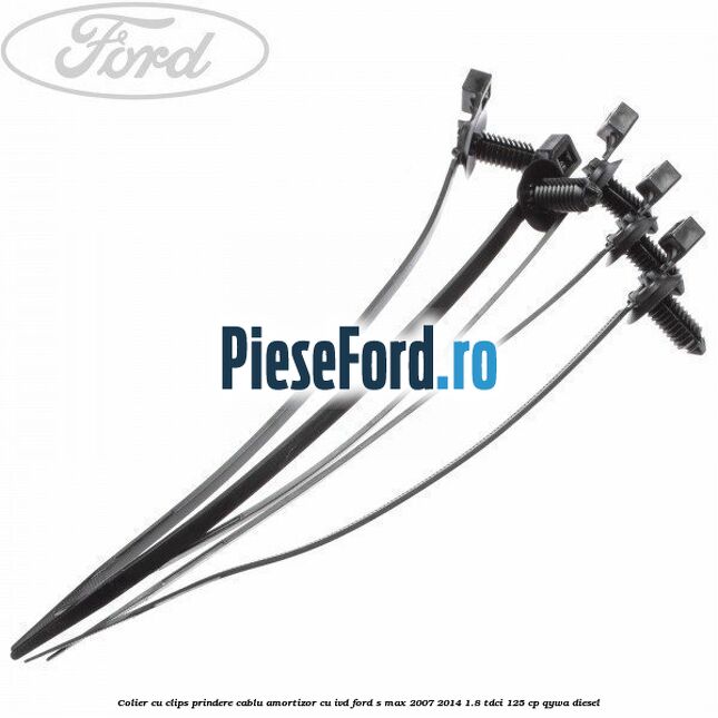 Colier cu clips prindere cablu amortizor cu IVD Ford S-Max 2007-2014 1.8 TDCi 125 cp QYWA diesel