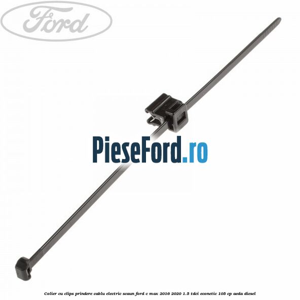 Colier cu clips prindere cablu electric scaun Ford C-Max 2016-2020 1.5 TDCi ECOnetic 105 cp AEDA diesel