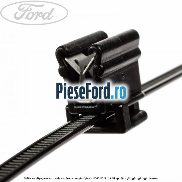 Colier cu clips prindere cablu electric scaun Ford Fiesta 2008-2012 1.4 97 cp RTJA, RTJB, SPJA, SPJC, SPJE benzina
