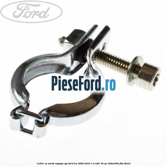 Colier cu surub supapa EGR Ford Ka 2009-2016 1.3 TDCi 75 cp 169A1000, FD4 diesel
