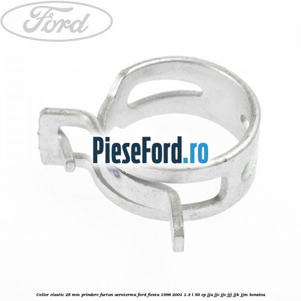 Colier elastic 25 mm prindere furtun aeroterma Ford Fiesta 1996-2001 1.3 i 50 cp JJA, JJC, JJE, JJJ, JJK, JJM benzina