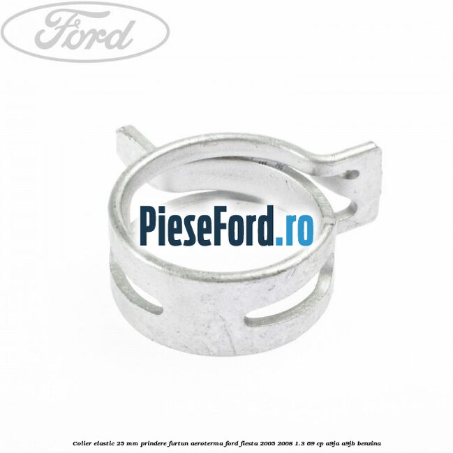 Colier elastic 25 mm prindere furtun aeroterma Ford Fiesta 2005-2008 1.3 69 cp A9JA, A9JB benzina