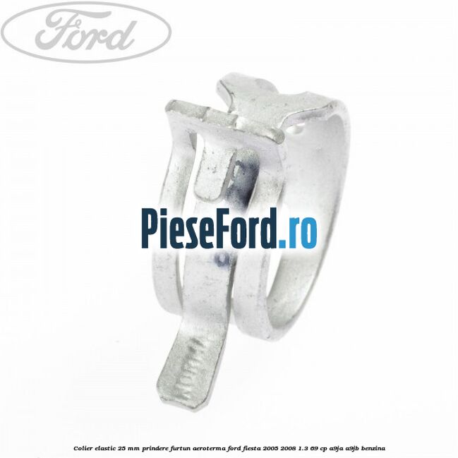 Colier elastic 25 mm prindere furtun aeroterma Ford Fiesta 2005-2008 1.3 69 cp A9JA, A9JB benzina