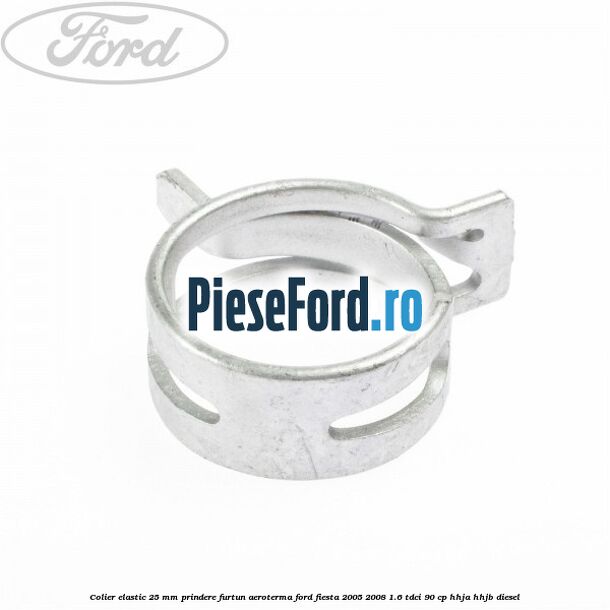 Colier elastic 25 mm prindere furtun aeroterma Ford Fiesta 2005-2008 1.6 TDCi 90 cp Colier elastic 25 mm prindere furtun aeroterma Ford Fiesta 2005-2008 1.6 TDCi 90 cp HHJA, HHJB diesel