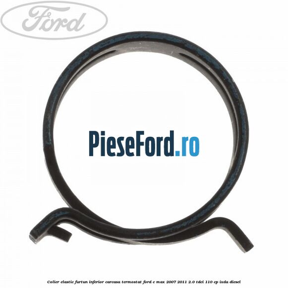 Colier elastic furtun inferior carcasa termostat Ford C-Max 2007-2011 2.0 TDCi 110 cp Colier elastic furtun inferior carcasa termostat Ford C-Max 2007-2011 2.0 TDCi 110 cp IXDA diesel