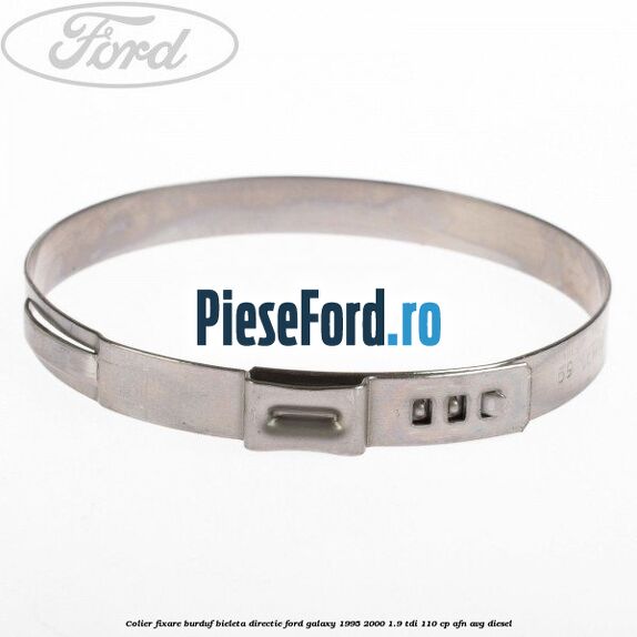 Colier fixare burduf bieleta directie Ford Galaxy 1995-2000 1.9 TDI 110 cp AFN, AVG diesel