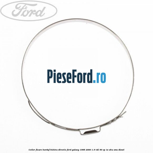 Colier fixare burduf bieleta directie Ford Galaxy 1995-2000 1.9 TDI 90 cp 1Z, AHU, ANU diesel